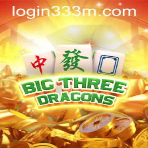 Explore the Exciting World of BigThreeDragons with 333m PH Login