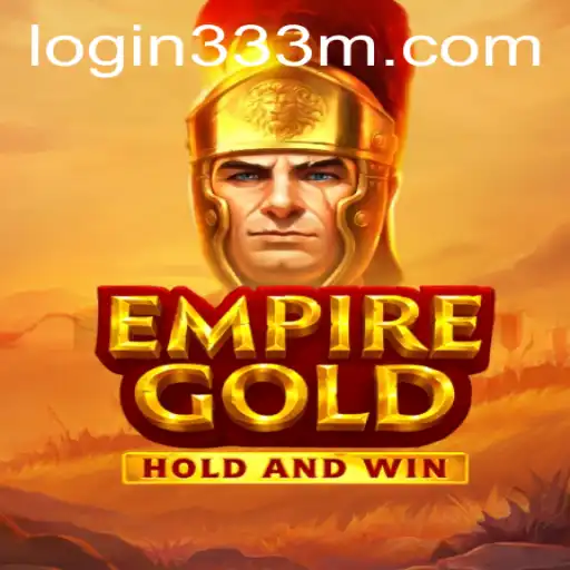EmpireGold: The Revolutionary 333m PH Login Adventure