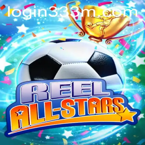 ReelAllStars: An Immersive Gaming Experience with 333m PH Login