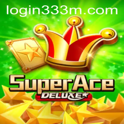 Unveiling SuperAceDeluxe: A Thrilling Gaming Experience with 333m PH Login